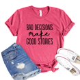 thumbnail image 1 of Bad Decisions T-shirt Good Stories Tshirt Women's Story Gift Motivational Shirts Inspirational Shirt, 1 of 3