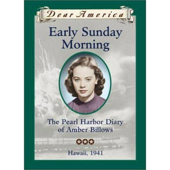 Pre-Owned Early Sunday Morning: The Pearl Harbor Diary of Amber Billows, Hawaii 1941 (Dear America Series) (Hardcover) 0439328748 9780439328746
