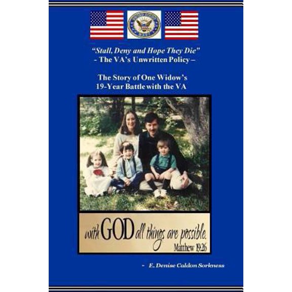 Pre-Owned Stall, Deny and Hope They Die - The VA's Unwritten Policy: ...The Story of One Widow's 19-Year Battle with the VA (Paperback) 1523787236 9781523787234