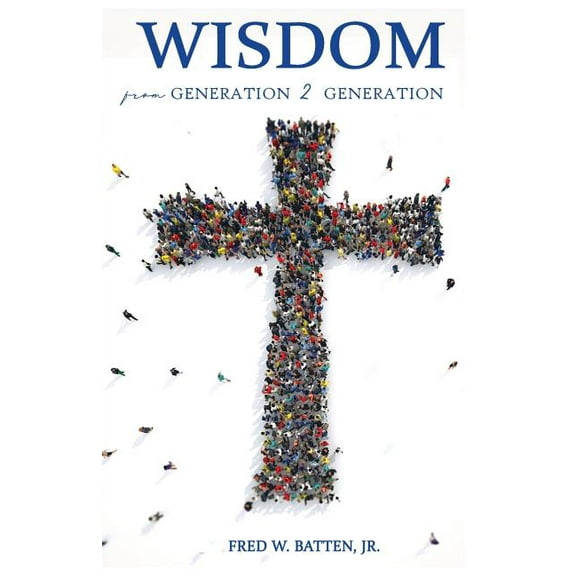 Wisdom from Generation to Generation, (Paperback)