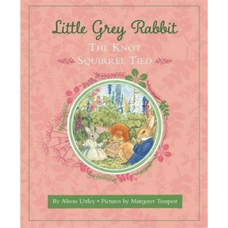 Little Grey Rabbit: the Knot Squirrel Tied