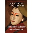 thumbnail image 1 of Libro El Hijo Del Tallador De Mascaras Tapa Blanda, Autor Alyson Richman, Editorial Planeta Mexico, 1 of 3