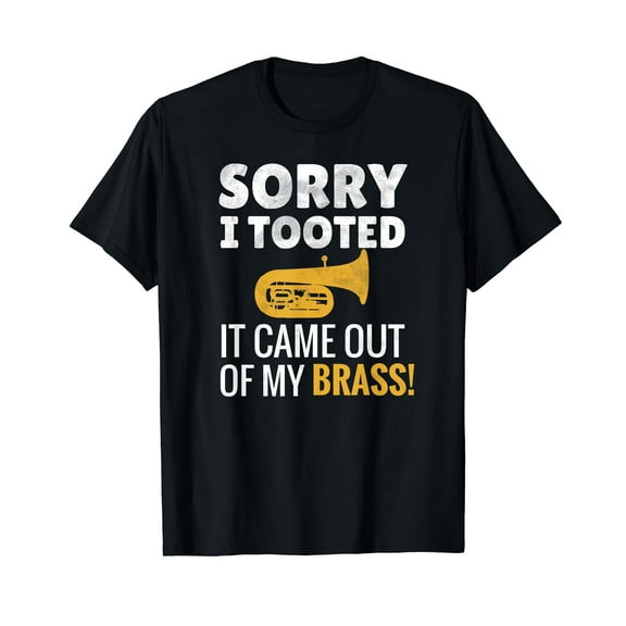 Sorry I Tooted | Marching Band Tubist Funny Tuba Player T-Shirt
