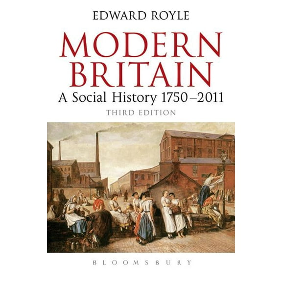 Modern Britain Third Edition: A Social History 1750-2010 (Paperback)