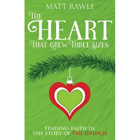 The Heart That Grew Three Sizes: Finding Faith in the Story of the Grinch, (Paperback)