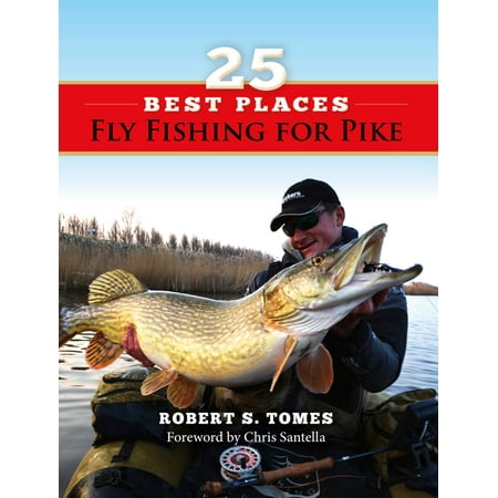25 Best Places Fly Fishing for Pike - eBook (Best Pike Fishing Uk)