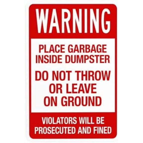 Place Garbage Inside Dumpster Do Not Throw Or Leave On Ground Violators Warning Sign, Prohibition Security Metal Signs for Business Home Street Wall Safety Caution Custom Decor 8 x 12 Inch