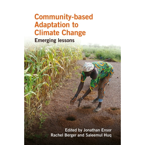 Community-Based Adaptation to Climate Change: Emerging Lessons (Paperback)