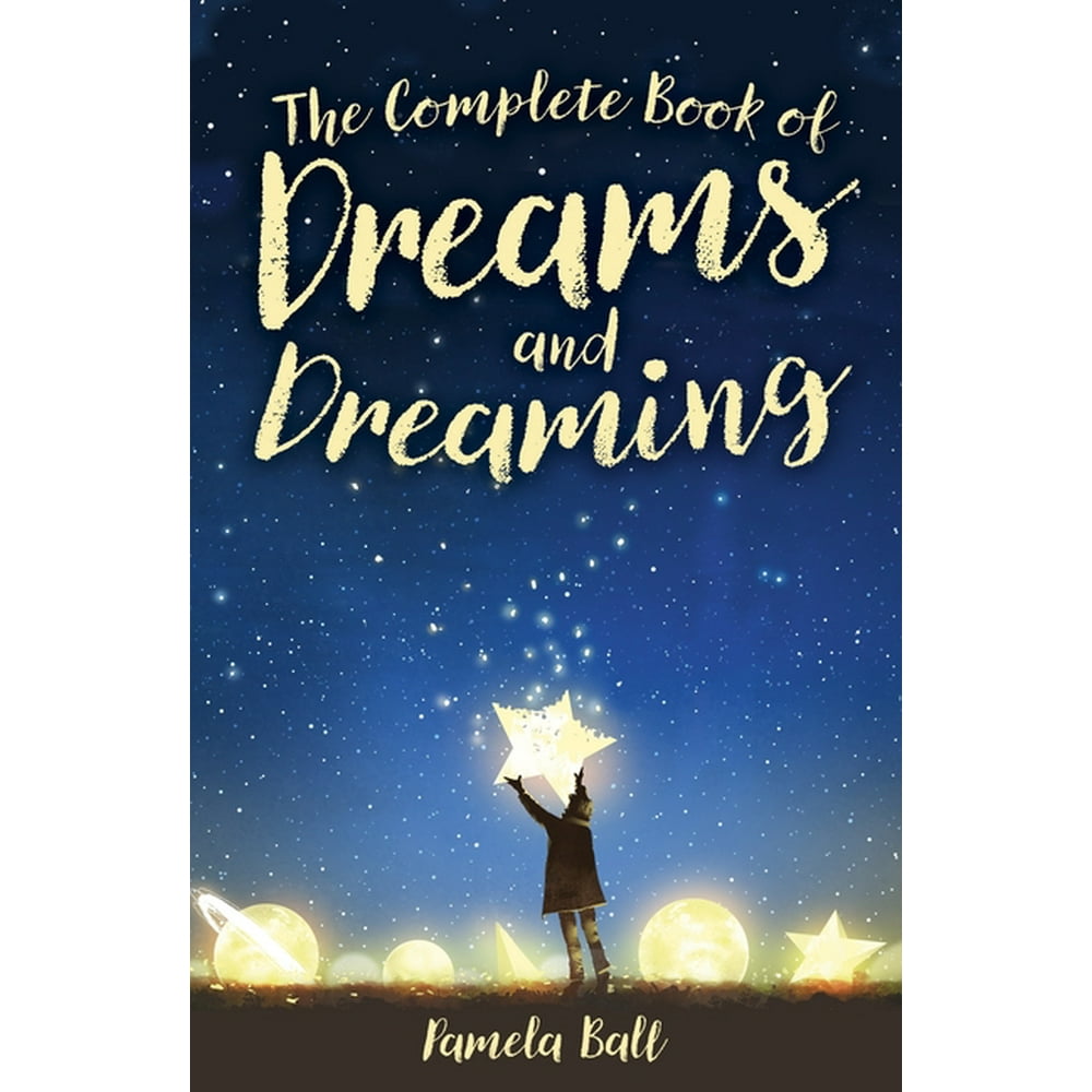 The Complete Book of Dreams and Dreaming (Hardcover) - Walmart.com