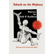 Yahweh or the Highway : The Power of Choices, Faith, and Visualization in Healing (Paperback)