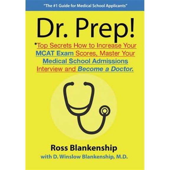 Pre-Owned Dr. Prep!: Top Secrets How to Increase Your MCAT Exam Scores, Master Your Medical School Admissions Interview and Become a Doctor. (Paperback)
