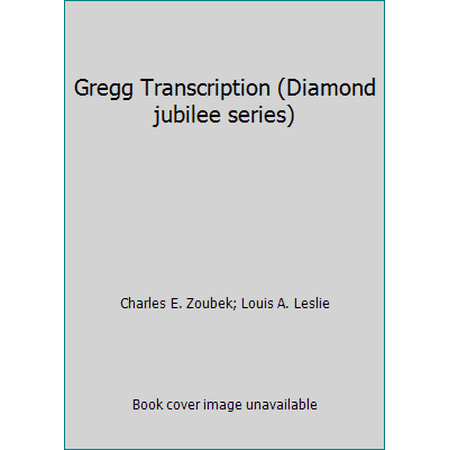 Gregg Transcription (Diamond jubilee series) [Hardcover - Used]