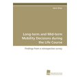 thumbnail image 1 of Long-Term and Mid-Term Mobility Decisions During the Life Course, 1 of 3