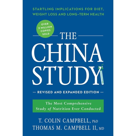 Pre-Owned The China Study: The Most Comprehensive Study of Nutrition Ever Conducted and the Startling Implications for Diet, Weight Loss, and Long-Term Health (Paperback) 1941631568 9781941631560