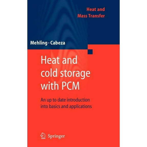Heat and Mass Transfer Heat and Cold Storage with PCM: An Up to Date Introduction Into Basics and Applications, (Hardcover)