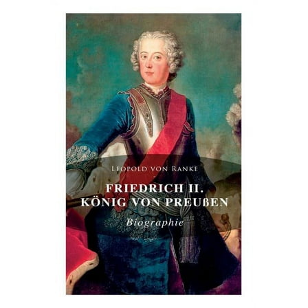Friedrich II. König von Preußen: Biographie (Paperback)