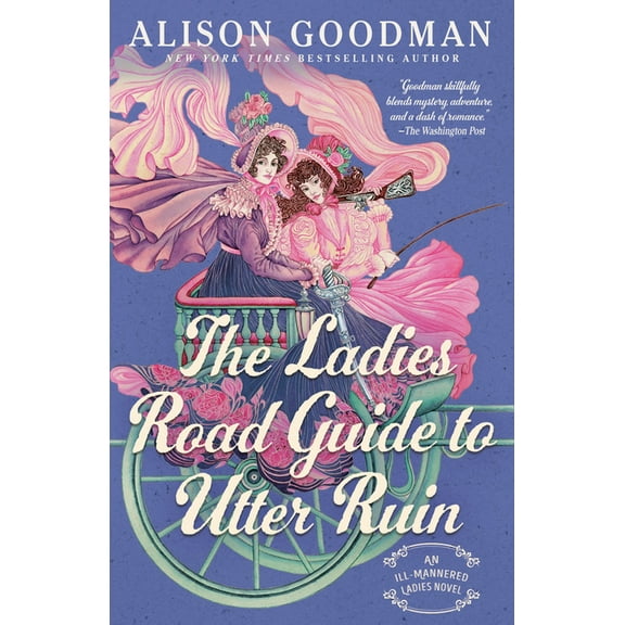 The Ill-Mannered Ladies The Ladies Road Guide to Utter Ruin, (Paperback)