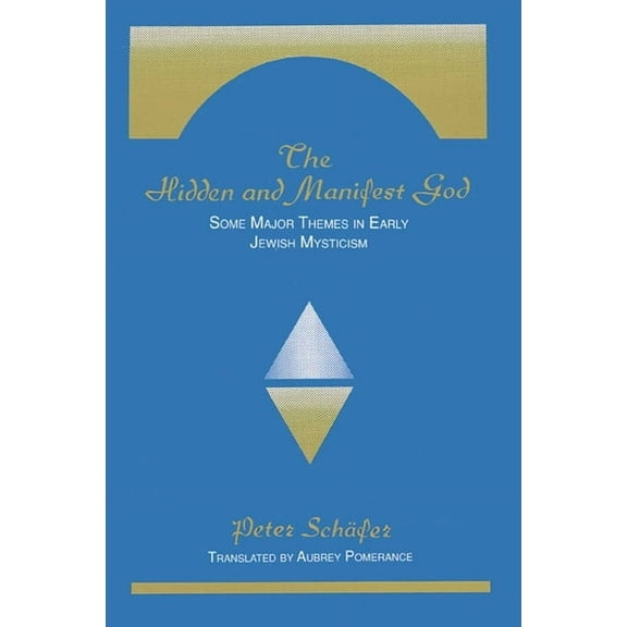 Suny Judaica: Hermeneutics, Mysticism, a The Hidden and Manifest God: Some Major Themes in Early Jewish Mysticism, (Paperback)