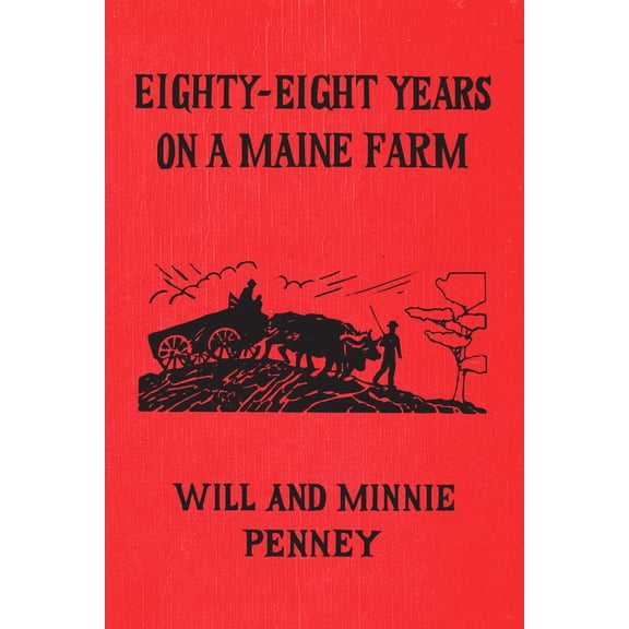 Pre-Owned Eighty-Eight Years on a Maine Farm (Paperback) 160893747X 9781608937479