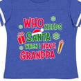 thumbnail image 4 of Inktastic Who Needs Santa when I Have Grandpa Boys or Girls Toddler T-Shirt, 4 of 5