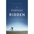 thumbnail image 1 of Pre-Owned A Purpose Ridden (Paperback) 1771602643 9781771602648, 1 of 1