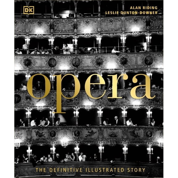Opera: The Definitive Illustrated Story, (Hardcover)