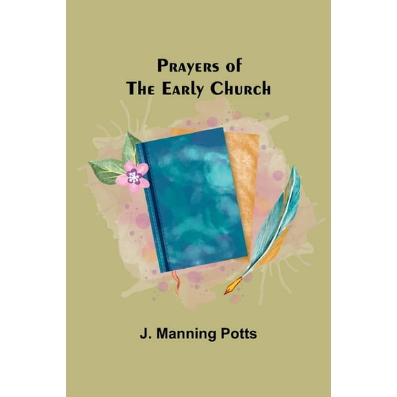 Prayers of the Early Church, (Paperback)