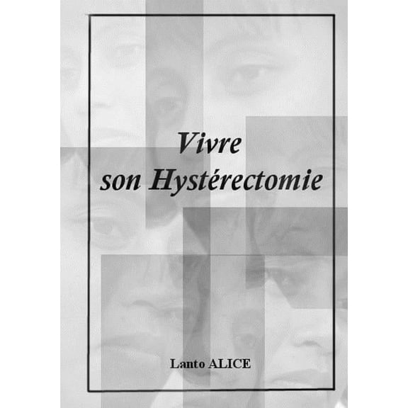 Vivre son Hystérectomie, (Paperback)