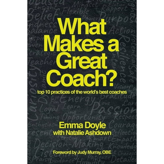 What Makes a Great Coach?: Top 10 Practices of the World's Best Coaches, (Paperback)