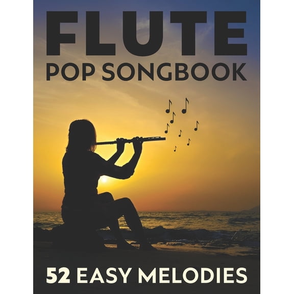 Flute Songbook: 52 Easy Pop Melodies, (Paperback)