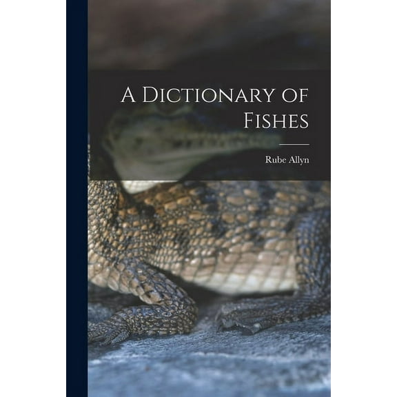 A Dictionary of Fishes, (Paperback)