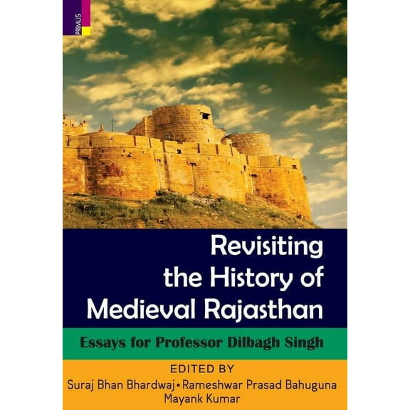 Revisiting the History Of Medieval Rajasthan, (Hardcover)
