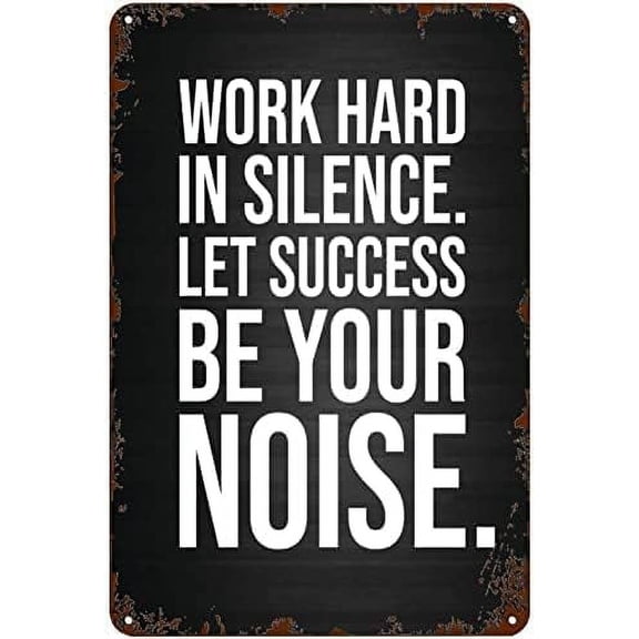 Vintage Wall Decor Metal Plaque Work Hard in Silence Let Success Be Your Noise Poster Iron Painting Wall Decor Poster Wall Art Nostalgic Tin Sign for Home Cofe Kitchen Pub Bar 8x12 Inch
