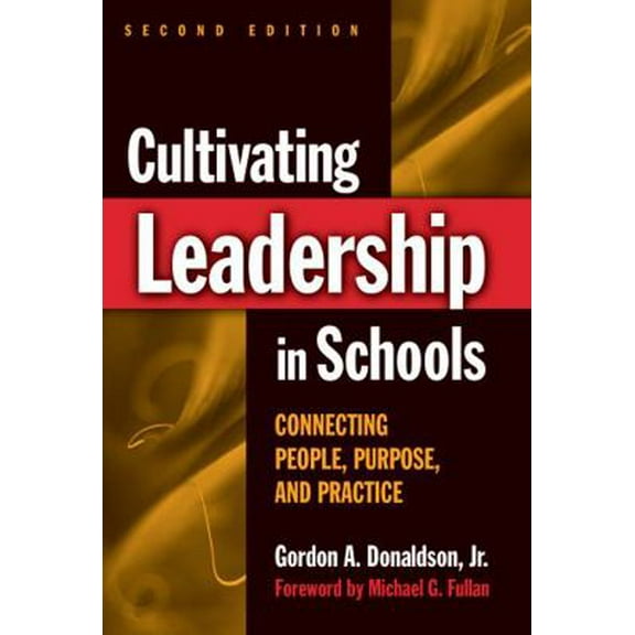 Pre-Owned Cultivating Leadership in Schools: Connecting People, Purpose, and Practice (Paperback) 0807747106 9780807747100