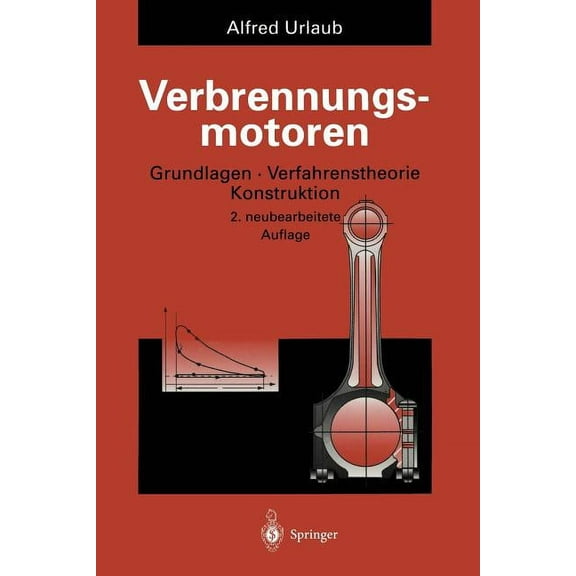 Verbrennungsmotoren: Grundlagen, Verfahrenstheorie, Konstruktion, (Paperback)