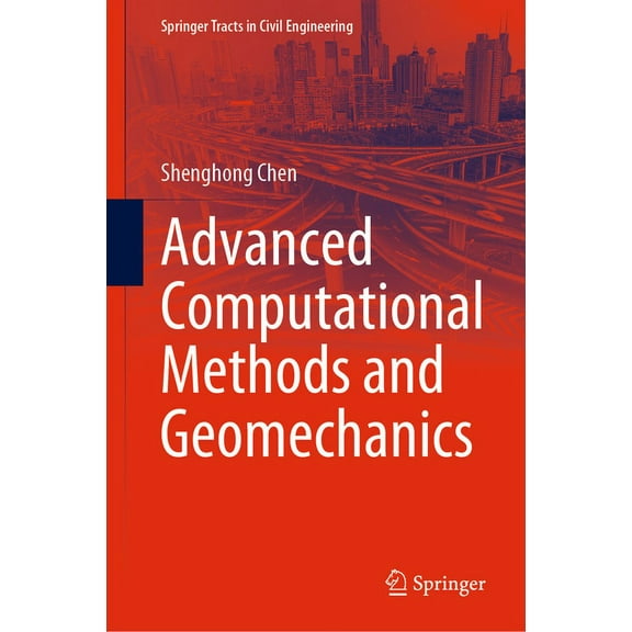 Springer Tracts in Civil Engineering Advanced Computational Methods and Geomechanics, (Hardcover)