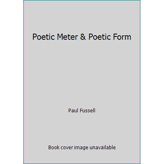 Pre-Owned Poetic Meter & Poetic Form (Paperback) 0394321200 9780394321202