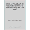 Which Ad Pulled Best?: 50 Case Histories on How to Write and Design Ads That Work, Used [Paperback]