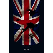 Dive Log : Great Britain Flag Dive Log Book UK English England Diver Silhouette - Detailed Scuba Dive Log Book For Up To 110 Dives - Journal Note Book Booklet Diary Memo - Ocean Lover Underwater World Advanced Open Water Dive Course Dive Teacher
