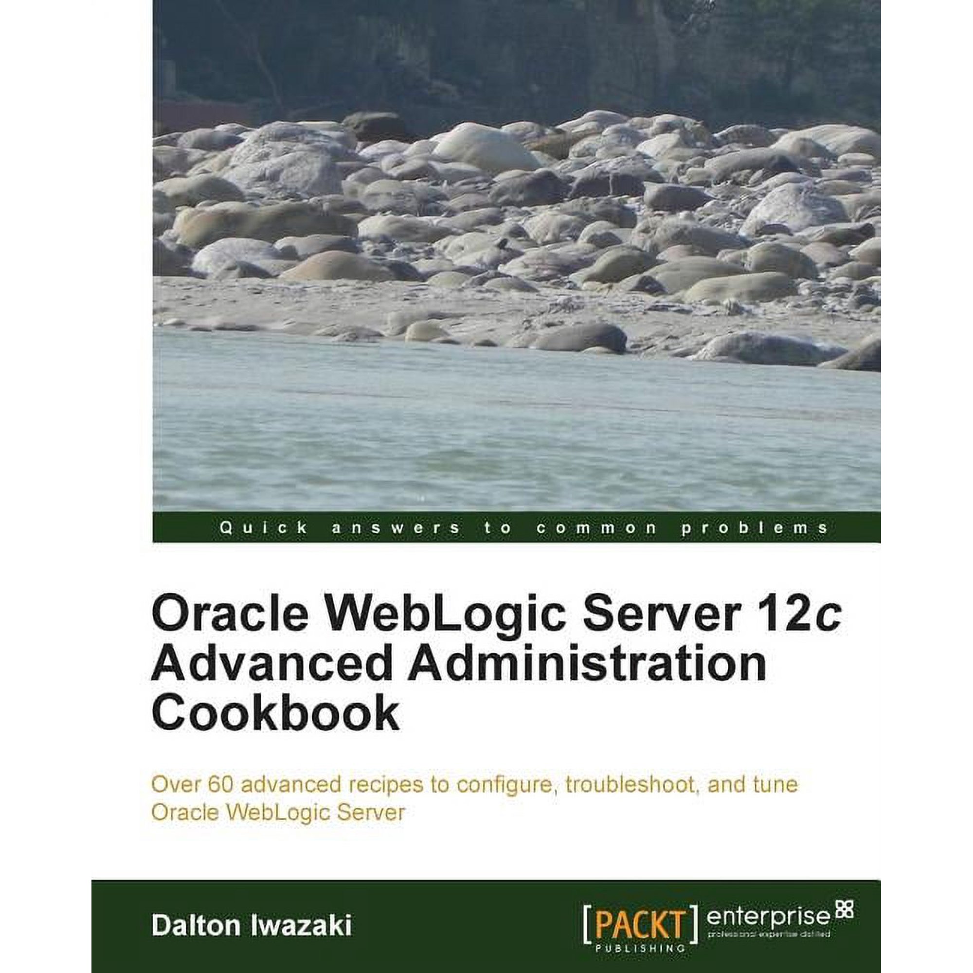Oracle Weblogic Server 12c Advanced Administration Cookbook, (Paperback)