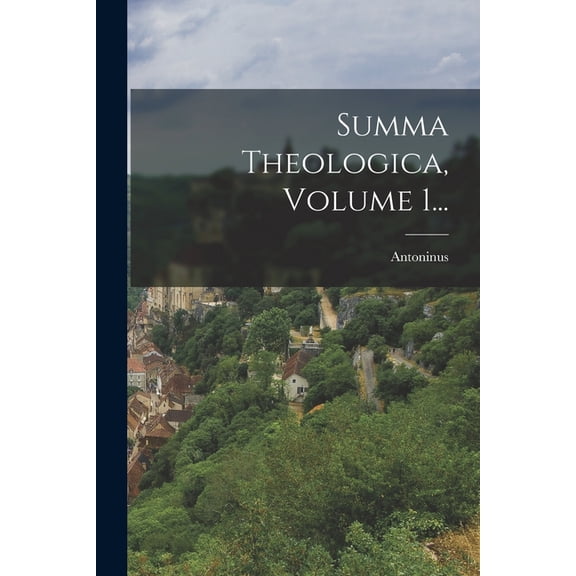 Summa Theologica, Volume 1..., (Paperback)