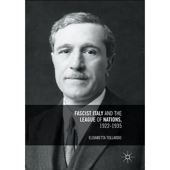 Fascist Italy and the League of Nations, 1922-1935, (Paperback)