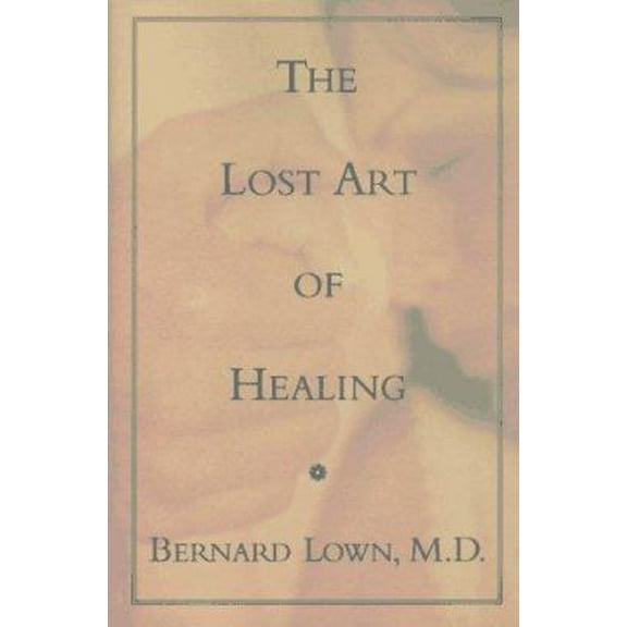 Pre-Owned The Lost Art of Healing (Hardcover) 0395825253 9780395825259