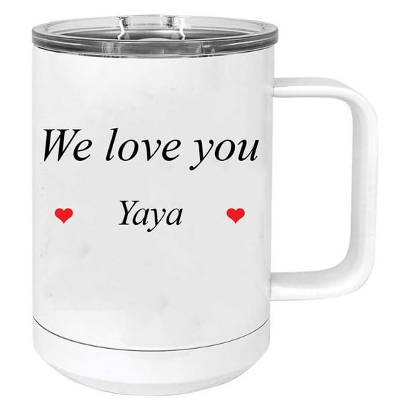 We Love You Yaya Stainless Steel Vacuum Insulated 15 Oz Travel Coffee Mug with Slider Lid, White