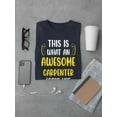 thumbnail image 3 of Awesome Carpenter Looks Like T-Shirt Men -Smartprints Designs, Male Large, 3 of 4