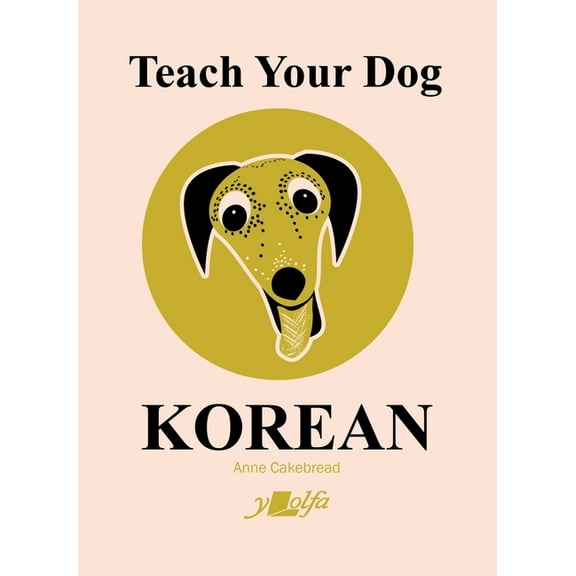 Teach Your Dog Korean, (Paperback)