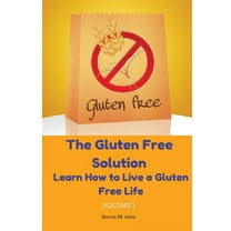 Gluten Free: The Gluten Free Solution (Paperback)