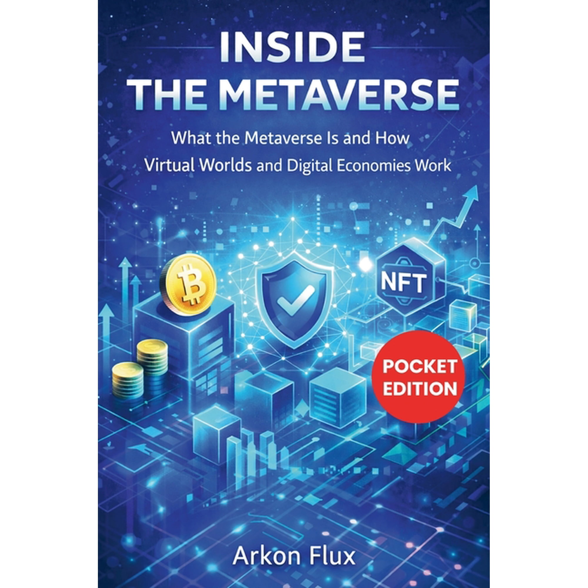 Inside the Metaverse: What the Metaverse Is and How Virtual Worlds and Digital Economies Work, (Paperback)