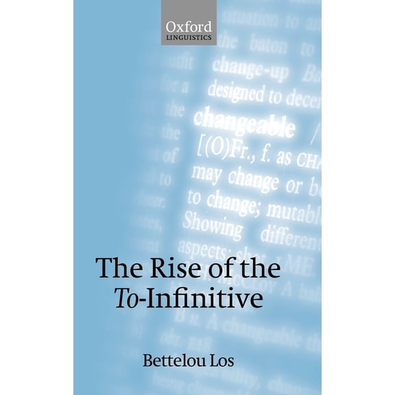 Oxford Linguistics The Rise of the To-Infinitive, (Hardcover)
