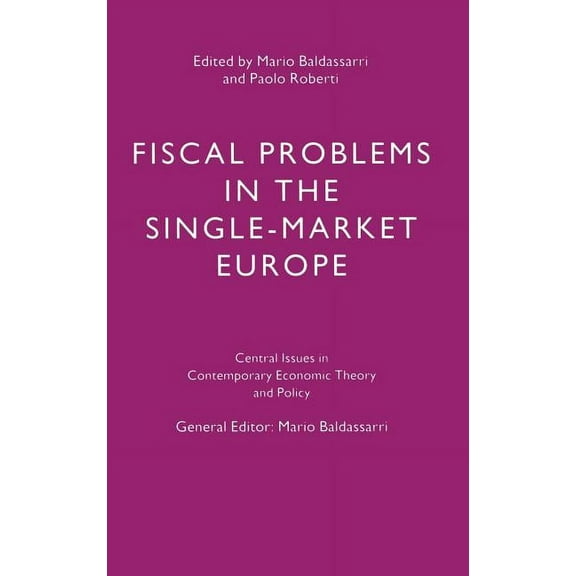 Central Issues in Contemporary Economic Fiscal Problems in the Single-Market Europe, (Hardcover)